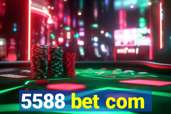 5588 bet com